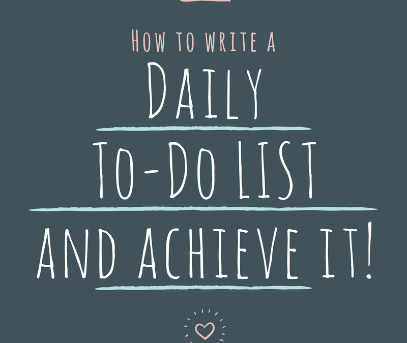 How to write a daily ‘To-Do’ list and Achieve it!